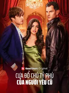 Cưa Đổ Chú Tỷ Phú Của Người Yêu Cũ