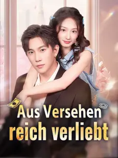 Aus Versehen reich verliebt