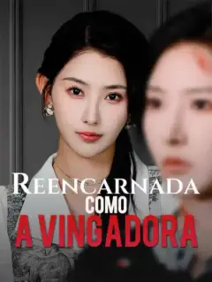 Reencarnada como a vingadora