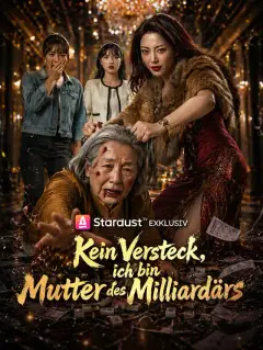 Kein Versteck, ich bin Mutter des Milliardärs