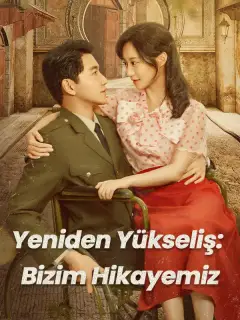 Yeniden Yükseliş: Bizim Hikayemiz