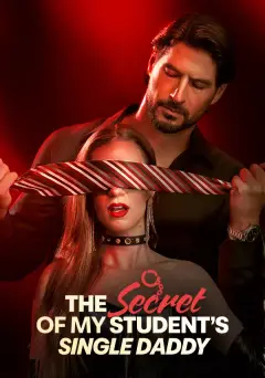 The Secret of My Student's Single Daddy