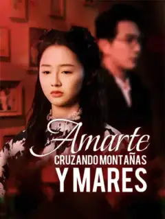 Amarte cruzando montañas y mares