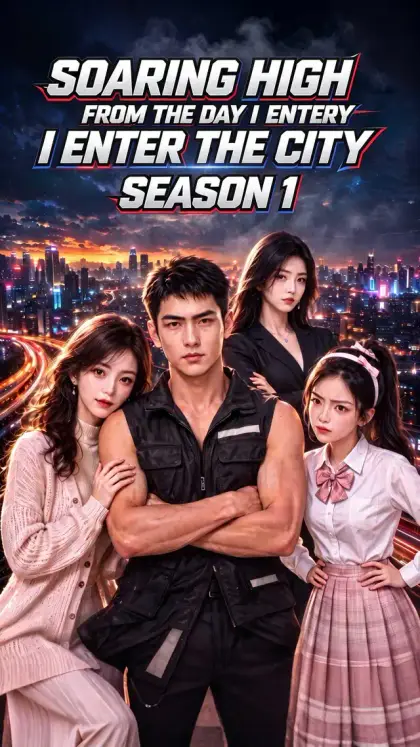 Soaring High From the Day I Enter the City‑Season 1