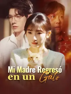 Mi Madre Regresó en un Gato