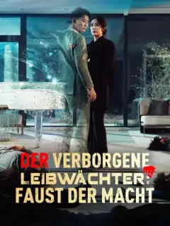 Der verborgene Leibwächter: Faust der Macht