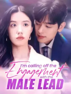 I’m calling off the Engagement with the Male lead