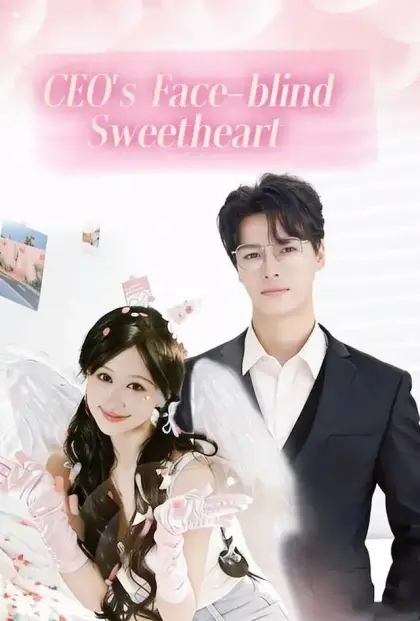 CEO's Face-blind Sweetheart