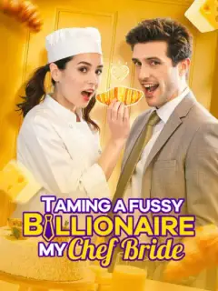 Taming a Fussy Billionaire: My Chef Bride