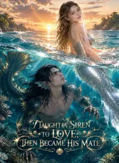 I TAUGHT A SIREN TO LOVE, THEN BECAME HIS MATE