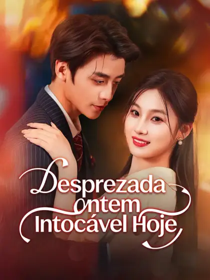 Desprezada Ontem, Intocável Hoje