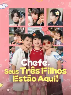 Chefe, Seus Três Filhos Estão Aqui!