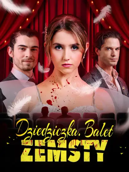 Dziedziczka. Balet zemsty