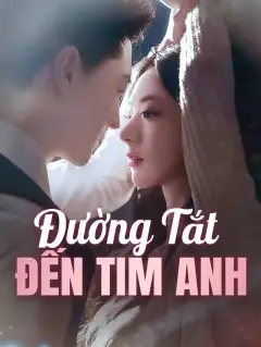 Đường Tắt Đến Tim Anh
