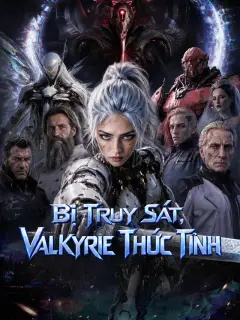 Bị Truy Sát, Valkyrie Thức Tỉnh