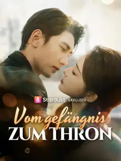 Vom Gefängnis zum Thron