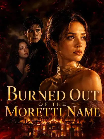 Burned Out of the Moretti Name 2