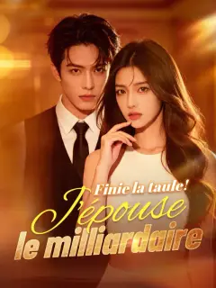 Finie la taule ! J'épouse le milliardaire