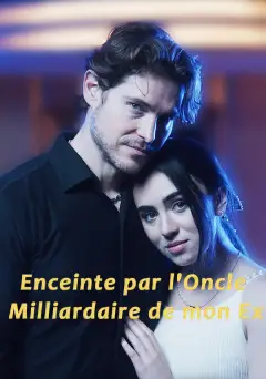 Enceinte par l'Oncle Milliardaire de mon Ex