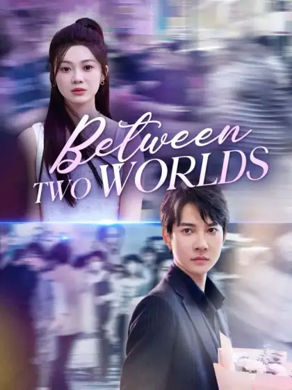 Between Two Worlds
