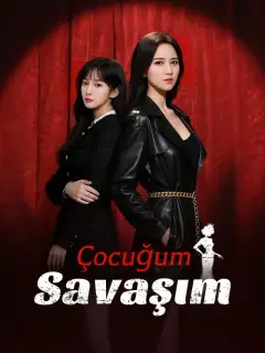 Çocuğum, Savaşım