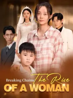 Breaking Chains: The Rise Of A Woman
