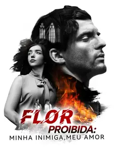 [Dublado]Flor proibida: minha inimiga, meu amor