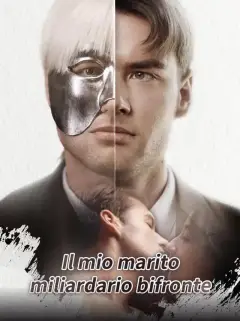 Il mio marito miliardario bifronte