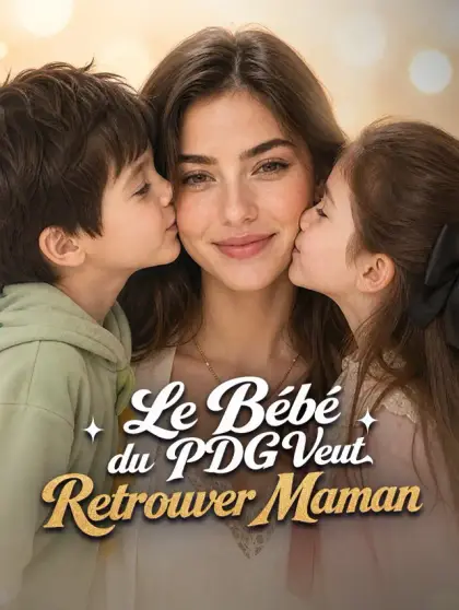 Le Bébé du PDG Veut Retrouver Maman