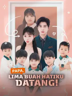 Papa, Lima Buah Hatiku Datang!