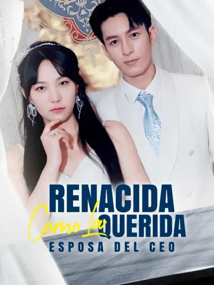 Renacida Como la Querida Esposa del CEO