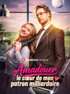 Amadouer le cœur de mon patron milliardaire
