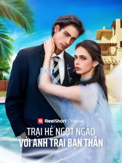 Trại Hè Ngọt Ngào Với Anh Trai Bạn Thân