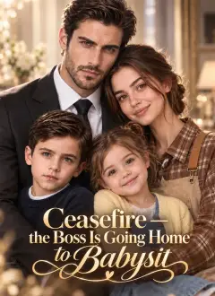Ceasefire — the Boss Is Going Home to Babysit