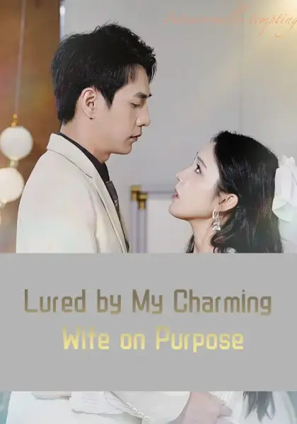 Lured by My Charming Wife on Purpose