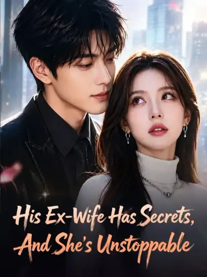 His Ex-Wife Has Secrets, And She's Unstoppable