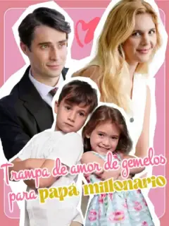 Trampa de amor de gemelos para papá millonario