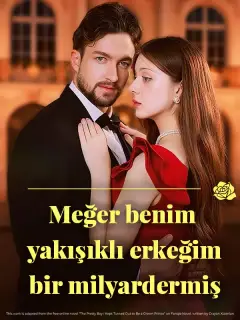 Meğer benim yakışıklı erkeğim bir milyardermiş