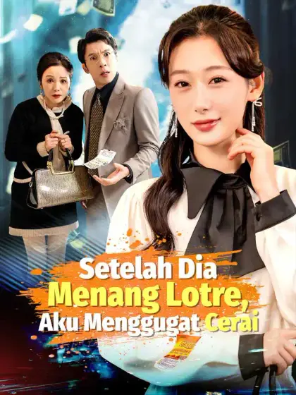 Setelah Dia Menang Lotre, Aku Menggugat Cerai