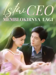 Istri CEO Memblokirnya Lagi