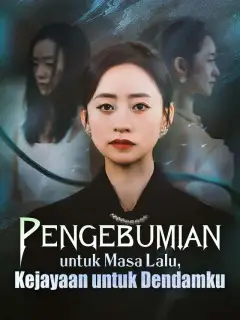 Pengebumian untuk Masa Lalu, Kejayaan untuk Dendamku