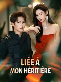 Liée à Mon Héritière