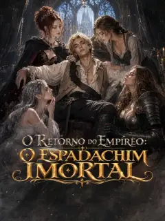 O Retorno do Empíreo: O Espadachim Imortal