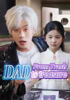 From Trash Dad to Treasure