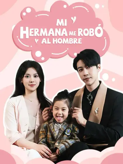 Mi Hermana Me Robó al Hombre