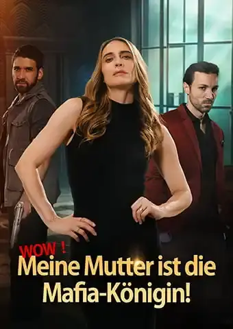 Wow! Meine Mutter ist die Mafia-Königin!