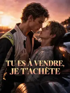 TU ES À VENDRE, JE T’ACHÈTE