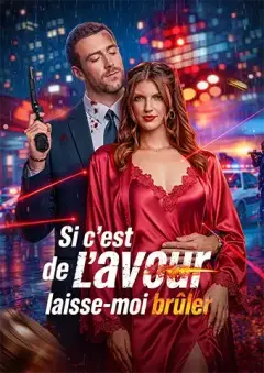 Si c'est de l'amour, laisse-moi brûler