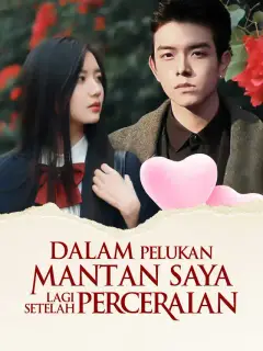 Dalam Pelukan Mantan Saya Lagi Setelah Perceraian