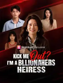 Kick Me Out? I'm a Billionaire Heiress